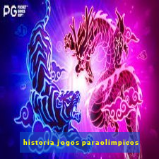 historia jogos paraolimpicos